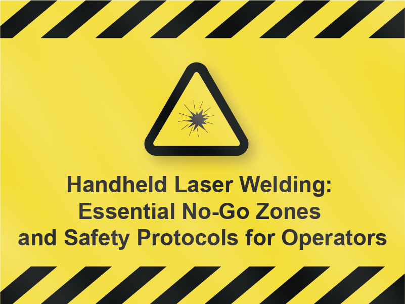 Håndholdt laser svejsemaskine: Væsentlige no-go-zoner og sikkerhedsprotokoller til operatører